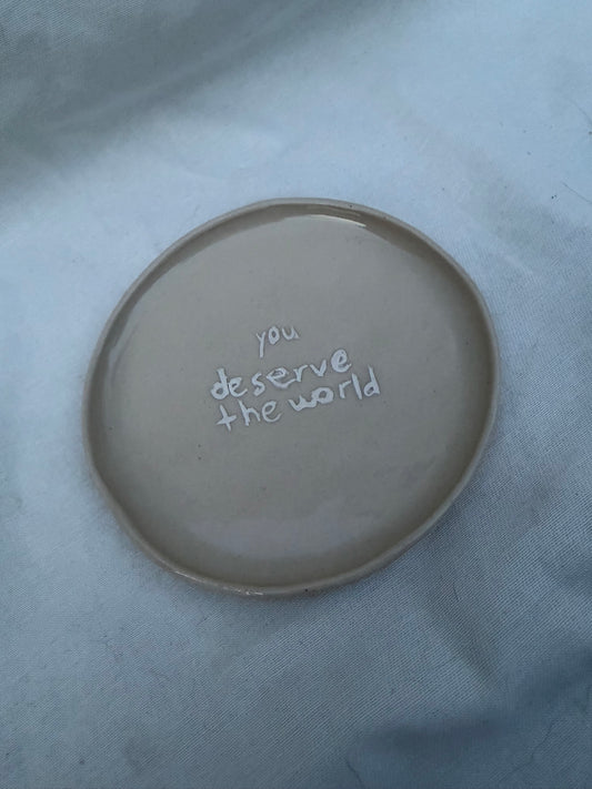 You deserve the world app plate