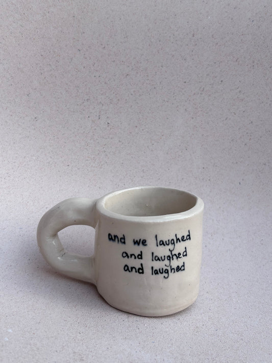 ‘& we laughed’ Mini Mug